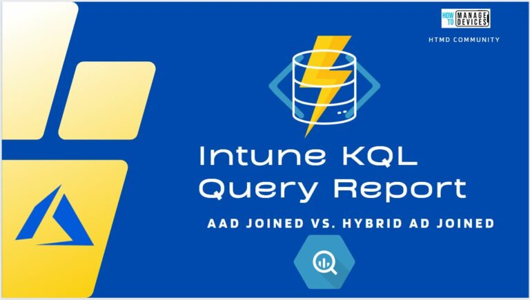 Intune Report for AAD Joined Vs Hybrid AAD Joined Devices using KQL Query Main