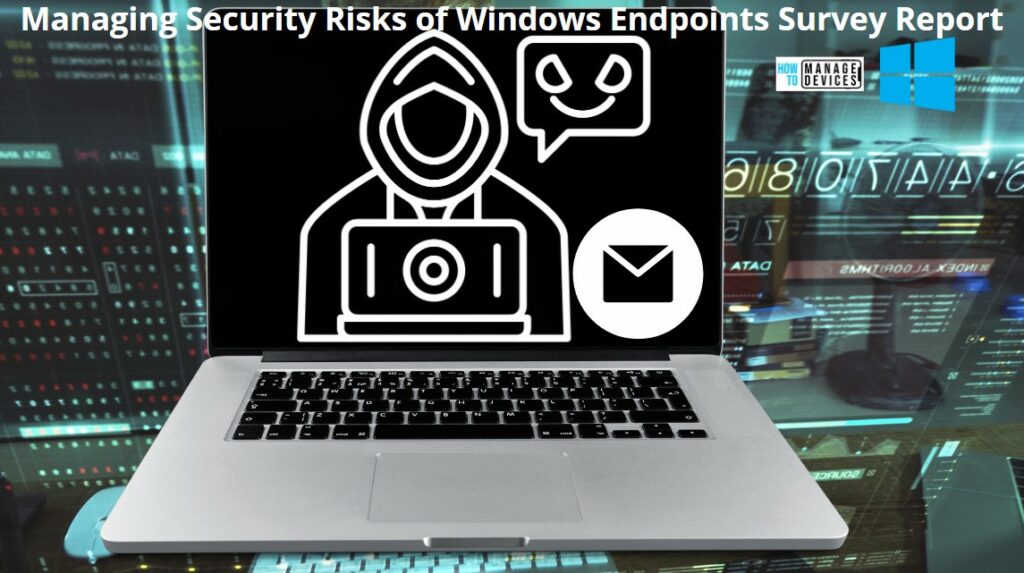 Managing Security Risks of Windows Endpoints Survey Report Main