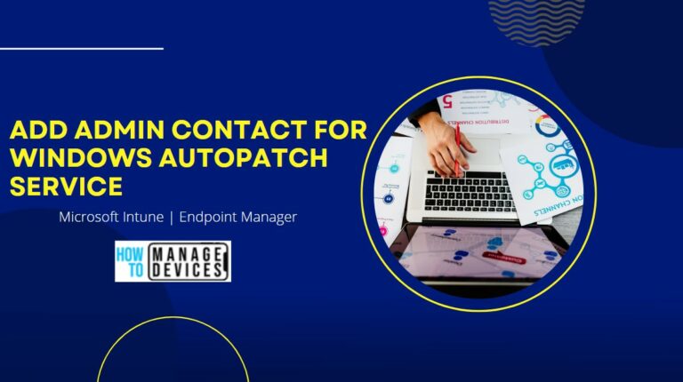 Add Admin Contact for Windows Autopatch Service In Intune Portal