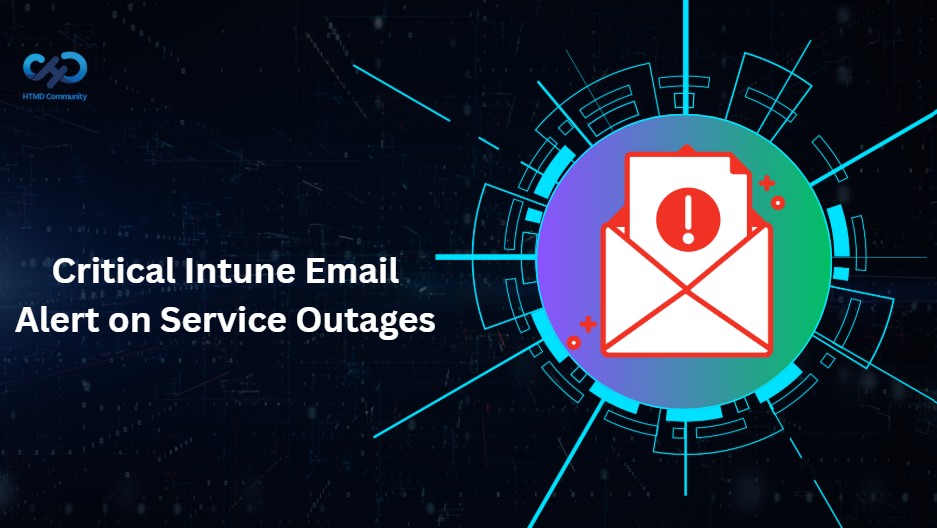 Critical Intune Email Alert on Service Outages | Must have Tip 1 Critical Intune Email Alert on Service Outages | Must have Tip 1
