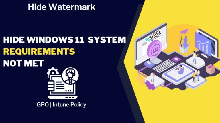 Group Policy to Hide Windows 11 System Requirements not met watermark Main