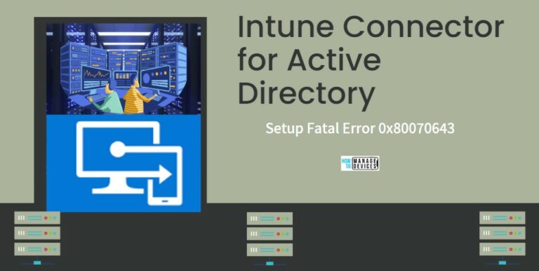 Intune Connector for Active Directory Setup Fatal Error 0x80070643 Main