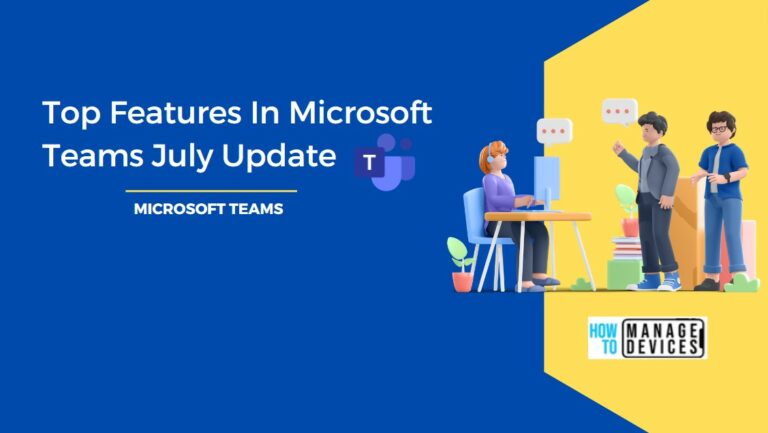 Top Features In Microsoft Teams July Update - Feature