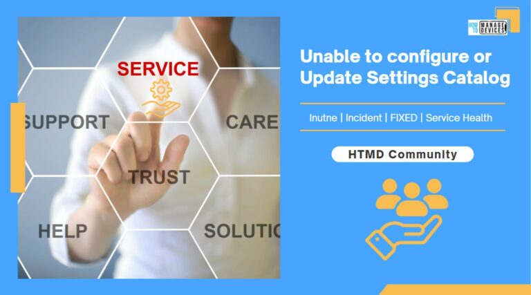 Unable to configure or update Settings Catalog Device Policies in Intune Main