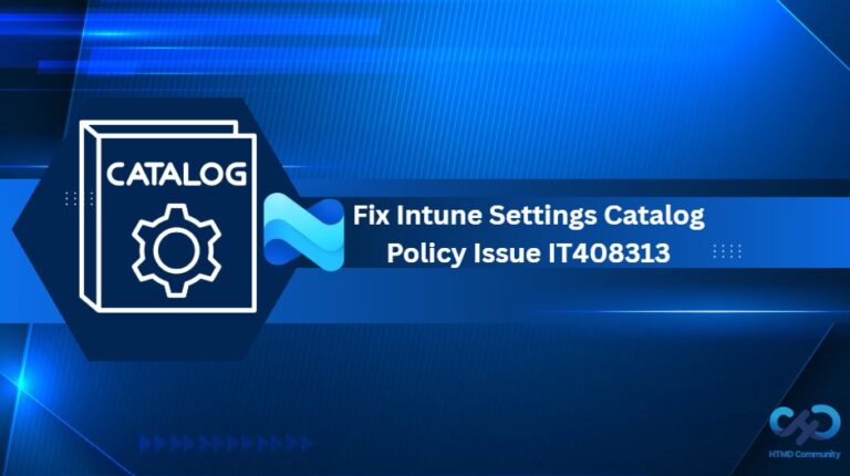 Fix Intune Settings Catalog Policy Configuration Issue IT408313 2