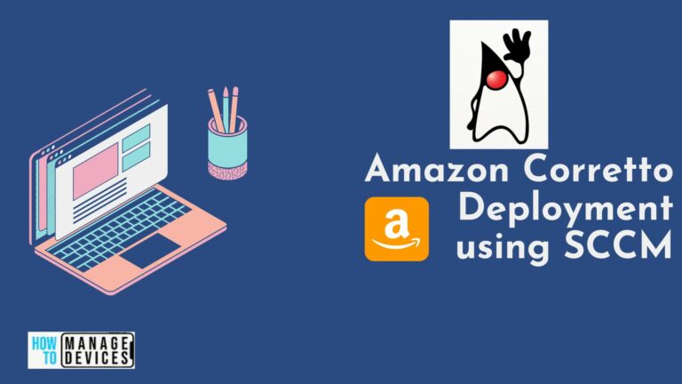 Amazon Corretto Deployment Using SCCM MSI Deployment Guide