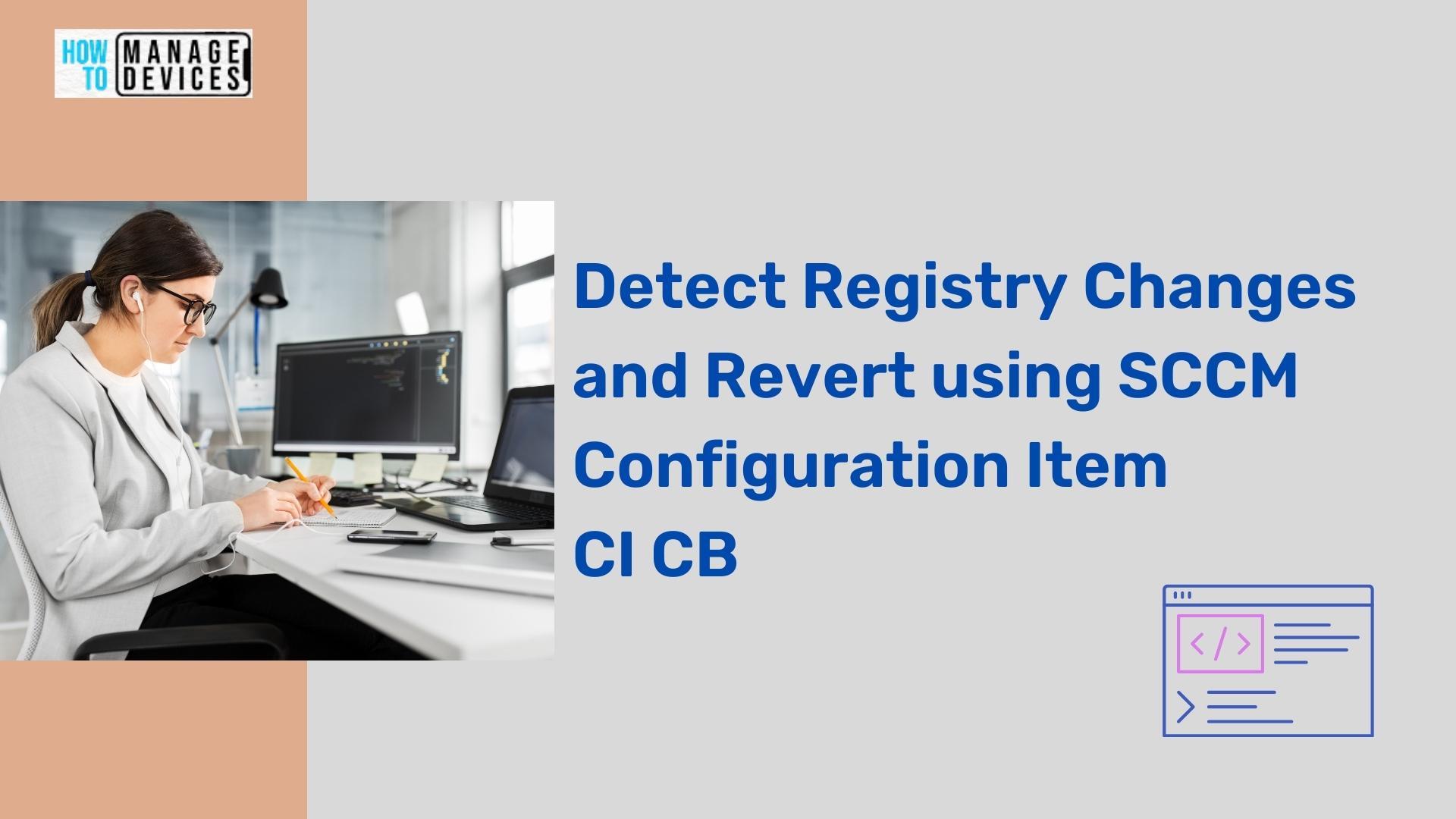 Detect Registry Changes and Revert using SCCM Configuration Item CI CB