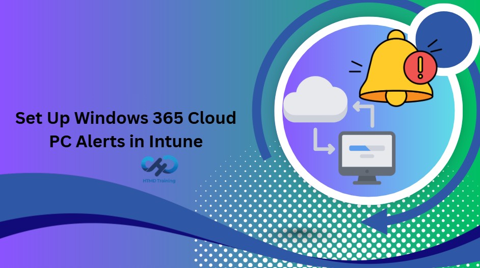 Configure-Windows-365-Cloud-PC-Status-and-Performance-Alerts-in-Intune