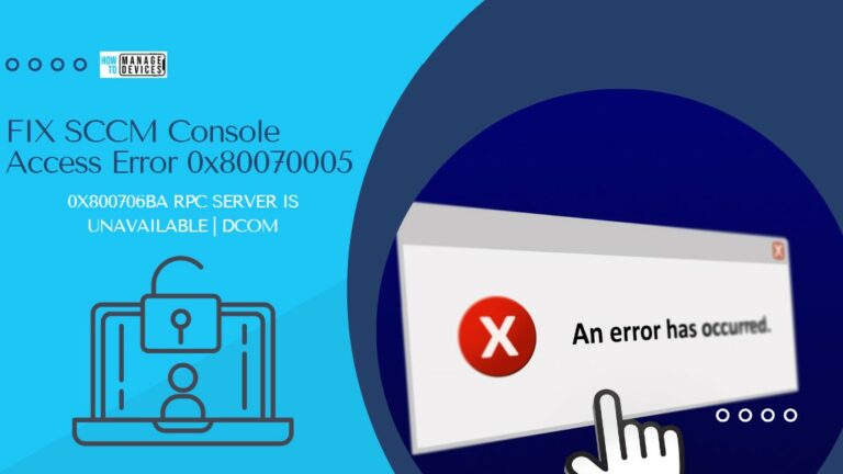 Fix SCCM Console Access Error 0x80070005 0x800706ba RPC Server is Unavailable Main