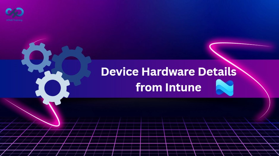 Get Device Hardware Details from Intune Admin Center 1 Get Device Hardware Details from Intune Admin Center 1