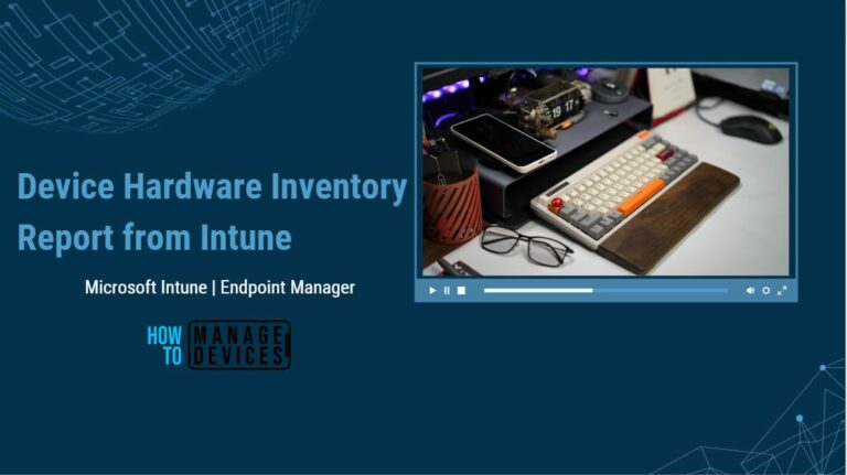 Hardware Inventory for Intune Managed Device in MEM Admin Center