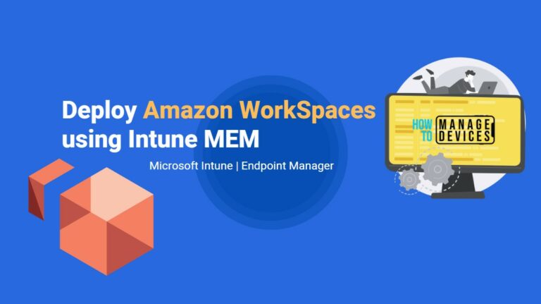 How to Deploy Amazon WorkSpaces using Intune MEM