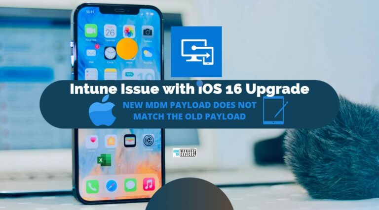 Intune Issue with iOS 16 Upgrade new MDM payload does not match the old payload Main