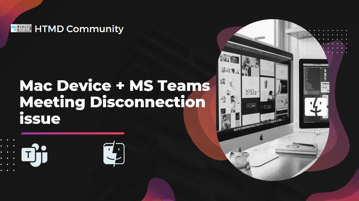 MacOS Users Drop Out From Teams Meetings Intermittently Issue HTMD Blog