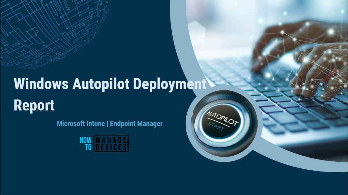Windows Autopilot Deployment Report HTMD Blog