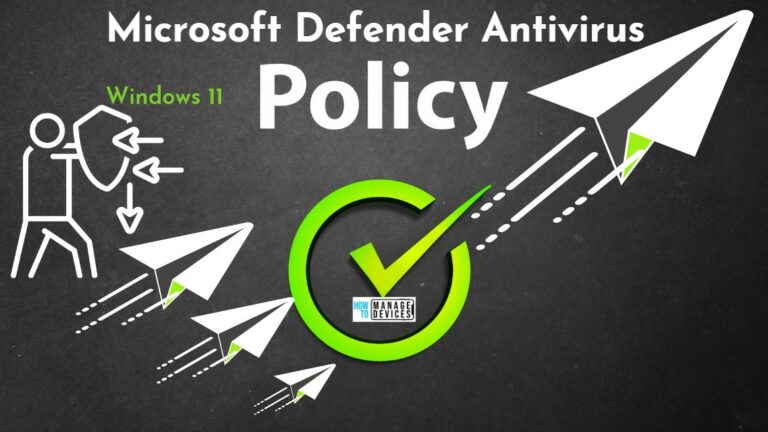 3 Ways to Configure Microsoft Defender Antivirus Policies for Windows 11 using Group Policy Intune Policy Main