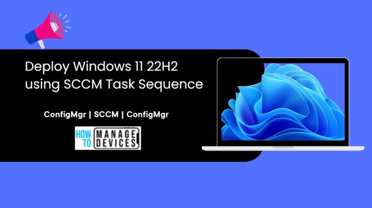 Best Guide to Deploy Windows 11 22H2 using SCCM Task Sequence