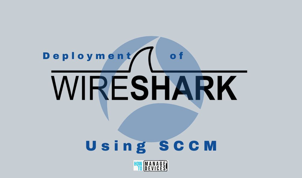 Deployment of Wireshark Using SCCM Application Model