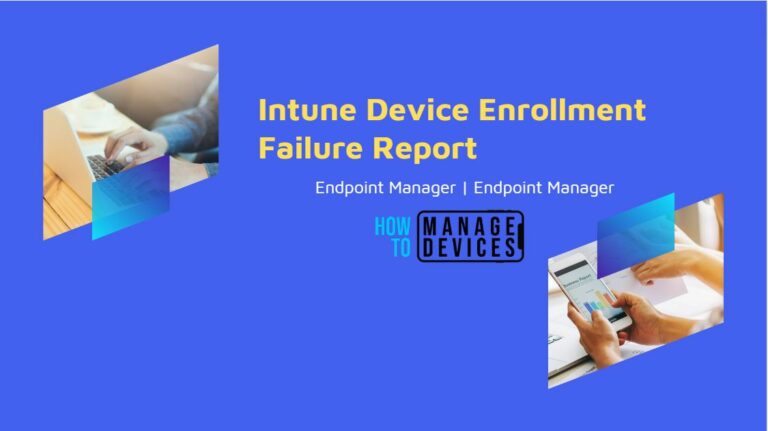 Intune Device Enrollment Failure Report
