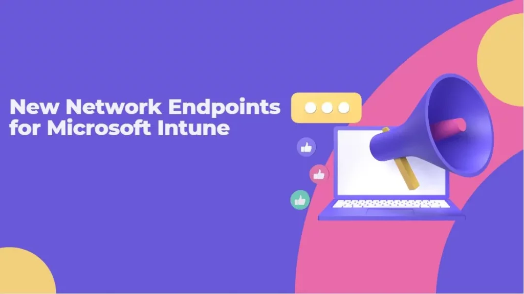 Network Endpoints Microsoft Intune Service Release 2210 October Update New Features Fig.4