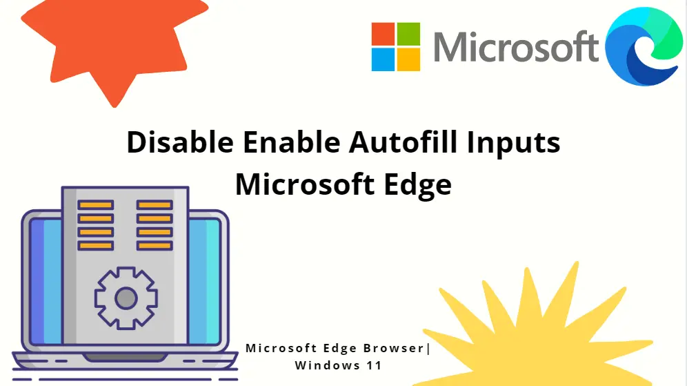 Disable Enable Edge Browser Autofill Inputs -Fig.1