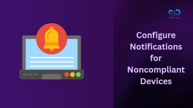 How to Configure Notifications for Noncompliant Devices in Microsoft Intune 1