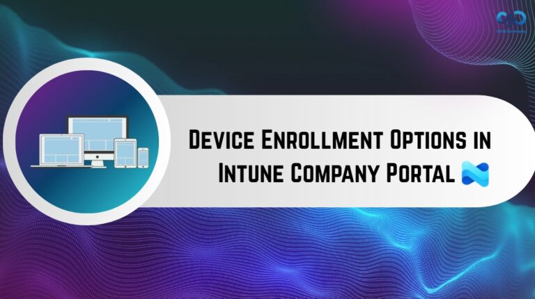 Configure Device Enrollment Options in Intune Company Portal to Control How Users Enroll Devices 1
