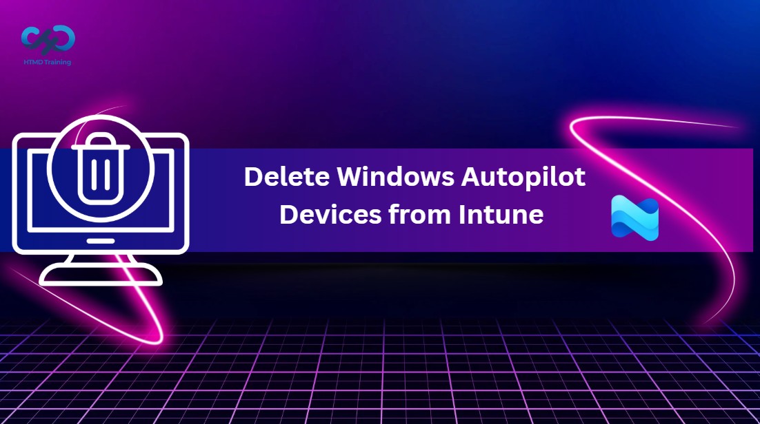 Delete Windows Autopilot Devices from Intune to Clean Up Unused Device Records 1 Delete Windows Autopilot Devices from Intune to Clean Up Unused Device Records 1