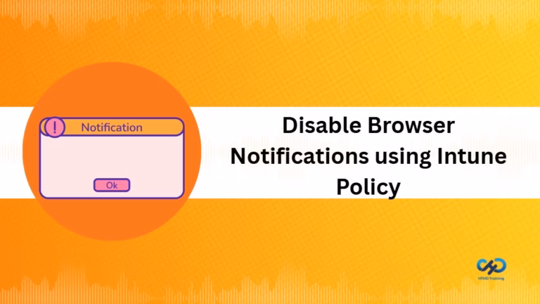Disable Browser Notifications to Reduce Distractions by using Microsoft Intune 1