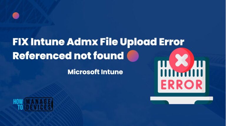 FIX Intune Admx File Reference not found NamespaceMissing
