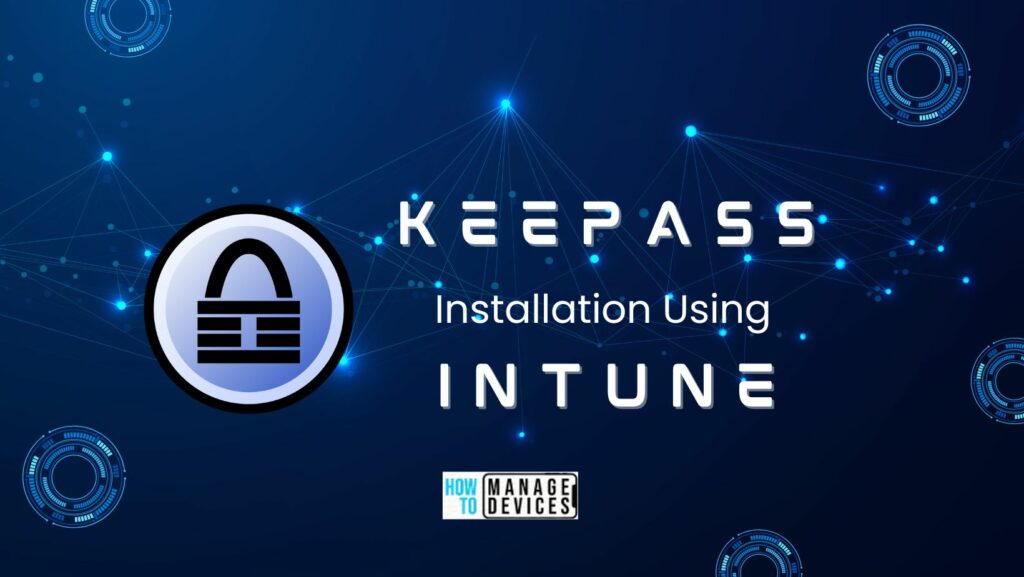 Deploy KeePass Using Intune LOB App Guide HTMD Blog