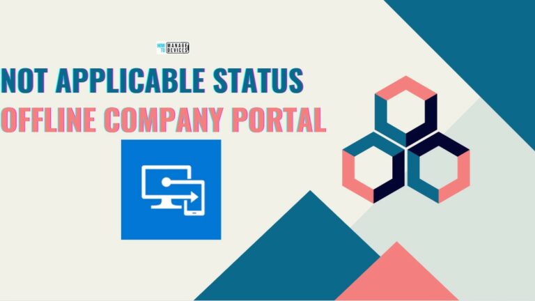 Offline Company Portal App shows Not Applicable Status - Known Issue Fig. Main