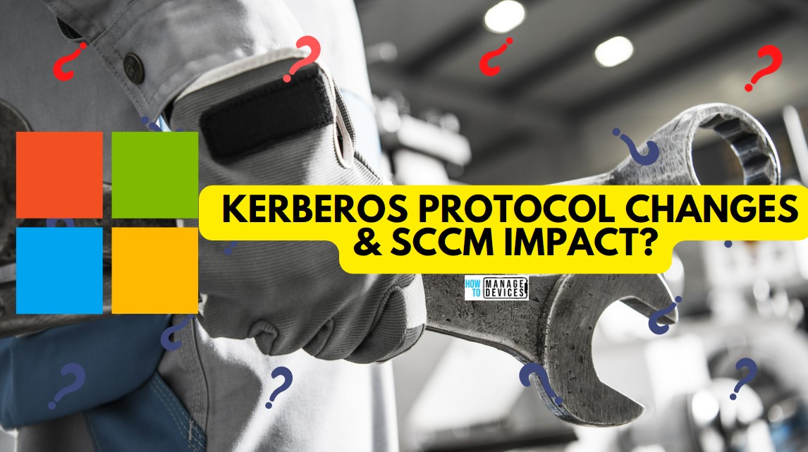 Potential Impact on SCCM with Kerberos Protocol changes November Patches KB5021131 KB5020805 Main