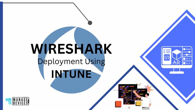 Wireshark Installation using Intune Deployment Step-By-Step Guide 1