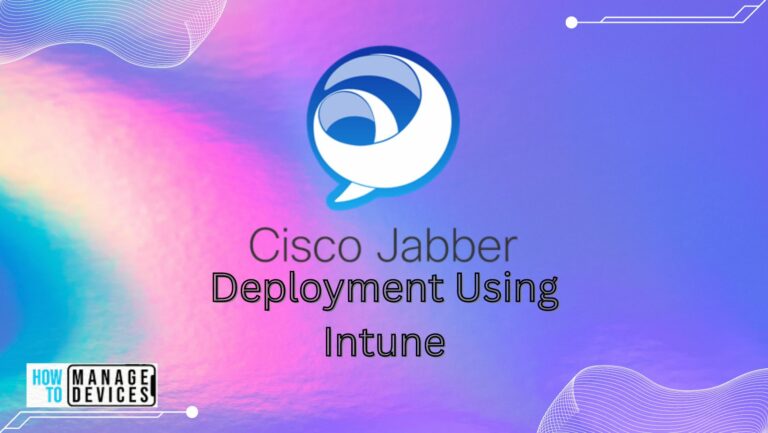 Cisco Jabber Installation Using Intune LOB App MSI Guide