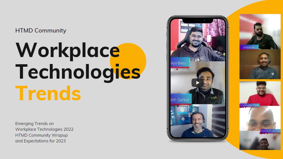 Emerging Trends on Workplace Technologies 2022 HTMD Community Wrapup and Expectations for 2023 1 Emerging Trends on Workplace Technologies 2022 HTMD Community Wrapup and Expectations for 2023 Main