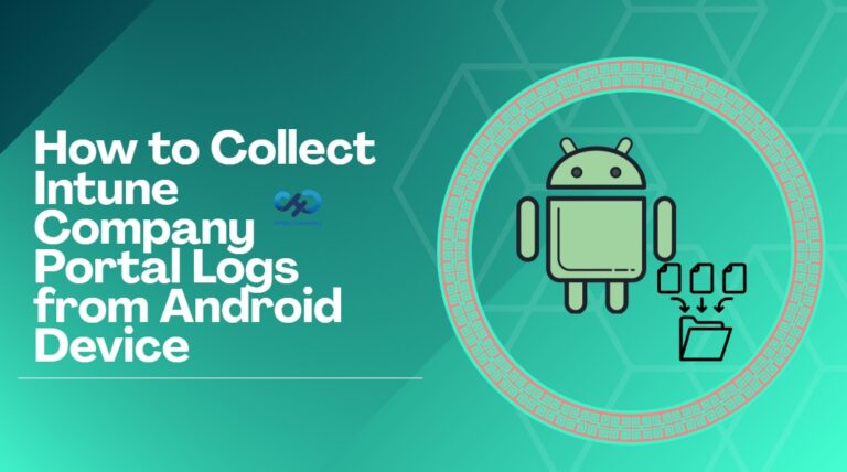 How-to-Collect-Intune-Company-Portal-Logs-from-Android-Device