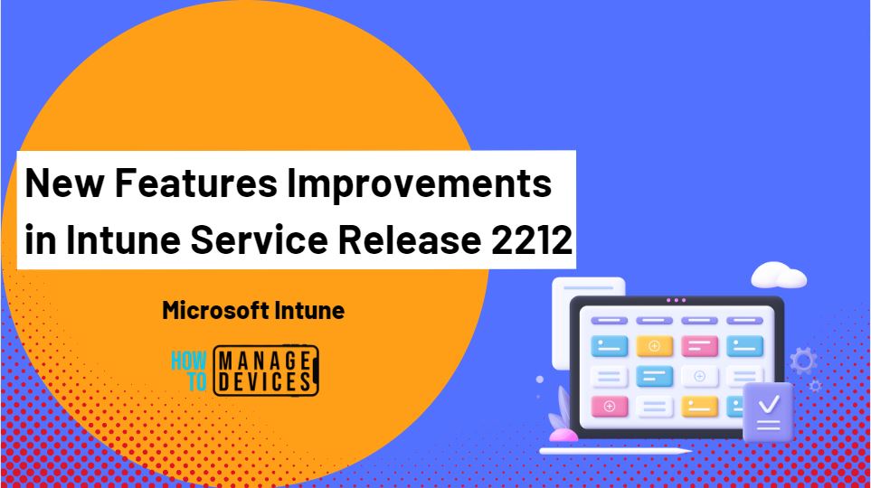 New Features Improvements in Intune Service Release 2212