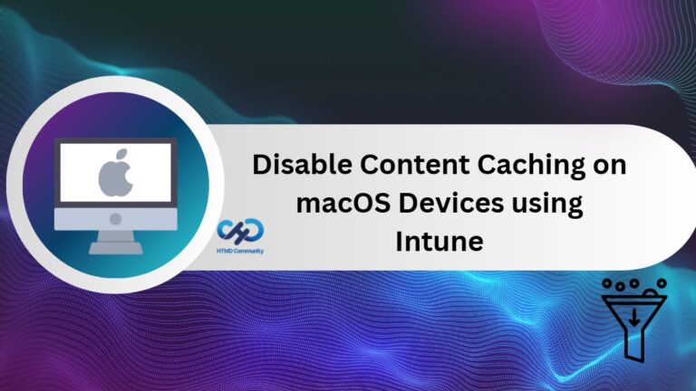 Disable Content Caching on macOS Devices to Control Local Content Storage using Intune 4