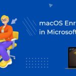 macOS Enrollment in Intune How to Guide