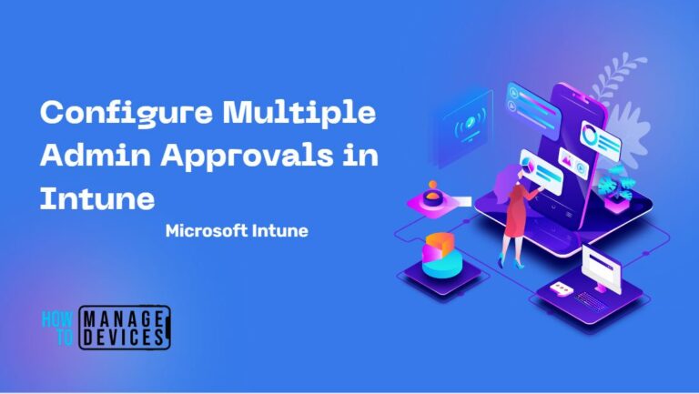 Configure Multiple Admin Approvals MAA for Apps and Scripts in Intune