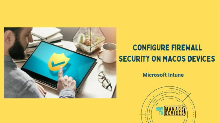 Configure macOS Firewall Security Using Intune Step by Step Guide