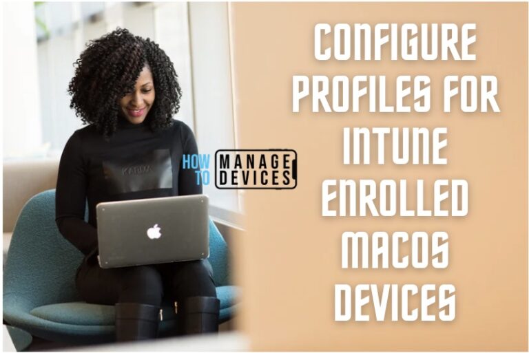 Configure profiles for Intune-enrolled macOS Devices