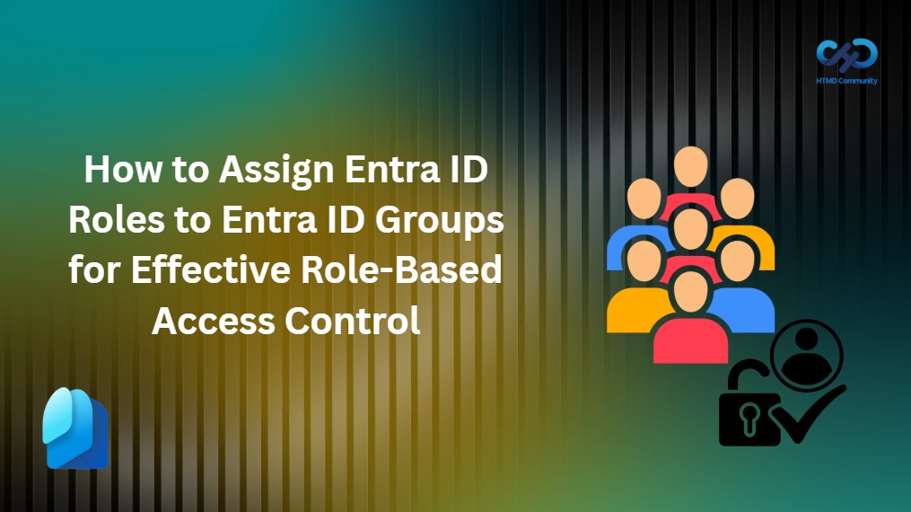 How to Assign Entra ID Roles to Entra ID Groups for Effective Role-Based Access Control 1 How-to-Assign-Entra-ID-Roles-to-Entra-ID-Groups-for-Effective-Role-Based-Access-Control