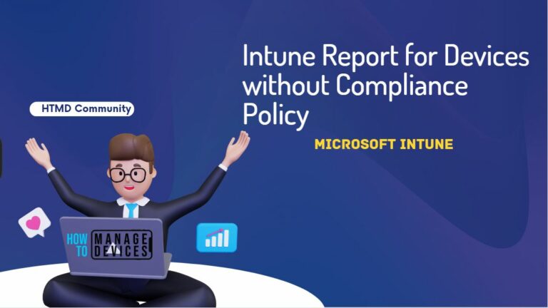 Intune Report for Devices without Compliance Policy