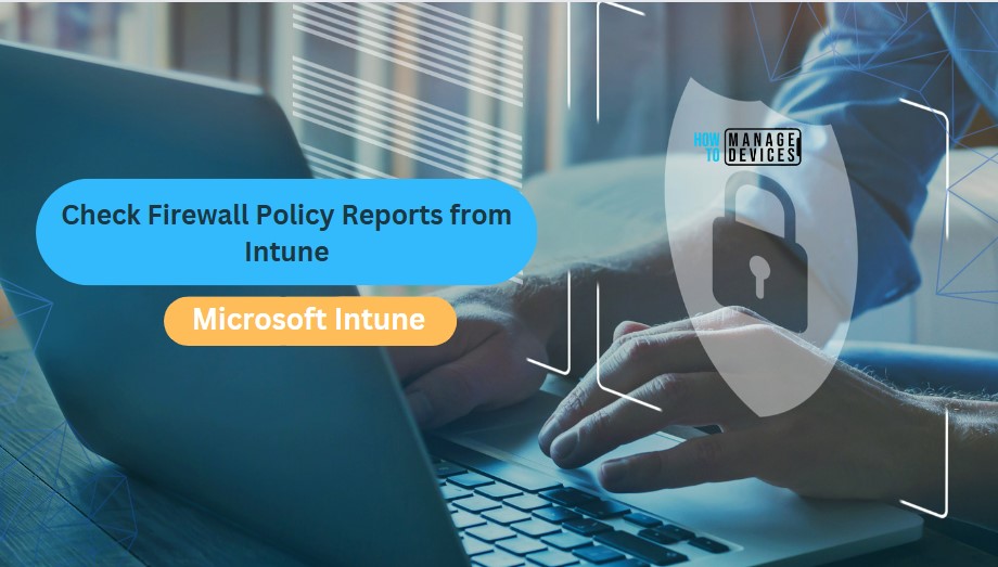 Check Firewall Policy Reports from Intune 1 Check Firewall Policy Reports from Intune