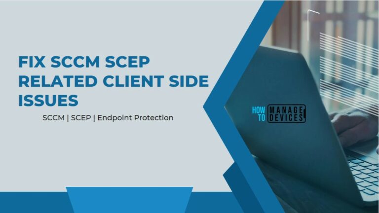 Fix SCCM SCEP Related Client Side Issues Part 2
