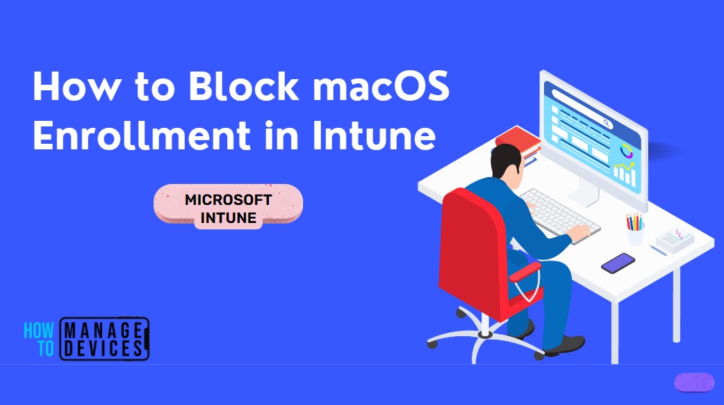 How to Block macOS Enrollment in Intune
