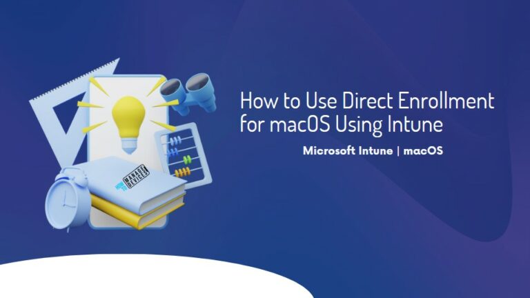 How to Use Direct Enrollment for macOS Using Intune