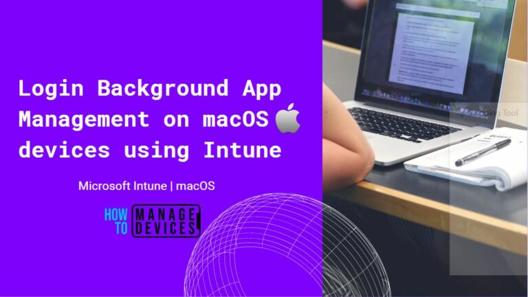 Manage macOS Login Background App Experience Using Intune